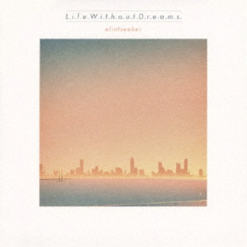 【8/20〜抽選で最大10万ポイント対象※条件あり】elintseeker／Life Without Dreams 【CD】