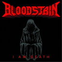 BLOODSTAIN/I Am Death 【CD】
