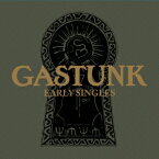 GASTUNK／EARLY SINGLES (SHM-CD EDITION) 【CD】