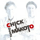 チック・コリア 小曽根真／CHICK ＆ MAKOTO -Duets- 【CD】
