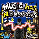 DJ SANCON/Music has no borders 【CD】