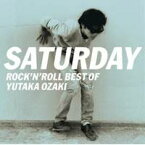 尾崎豊／SATURDAY〜ROCK’N’ROLL BEST OF YUTAKA OZAKI 【CD】