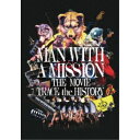 MAN WITH A MISSION/MAN WITH A MISSION THE MOVIE TRACE the HISTORY 【DVD】