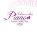 宝塚歌劇団／2009 Takarazuka Piano Sound Collection 【CD】