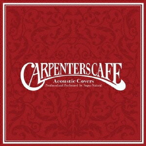 Super Natural／CARPENTERS CAFE 【CD】