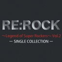 (オムニバス)／RE：ROCK 〜Legend of Super Rockers〜 Vol.2 【CD】