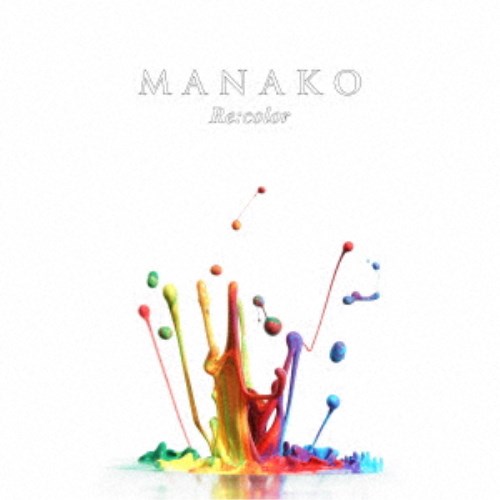 MANAKO／Re：color 【CD】