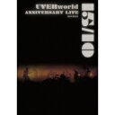 UVERworld/UVERworld 15&10 Anniversary Live 2015.09.03 【Blu-ray】