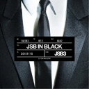 三代目 J SOUL BROTHERS from EXILE TRIBE/JSB IN BLACK 【CD+Blu-ray】