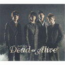 KAT-TUN/Dead or Alive 【CD】