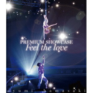 浜崎あゆみ／ayumi hamasaki PREMIUM SHOWCASE 〜Feel the love〜 【Blu-ray】