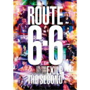 EXILE THE SECOND^EXILE THE SECOND LIVE TOUR 2017-2018 ROUTE 6E6sʏŁt yDVDz