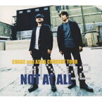 CHAGE and ASKA／CHAGE and ASKA CONCERT TOUR 01＞＞02 NOT AT ALL 【DVD】