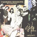 雅-miyavi-／7 SAMURAI SESSIONS -We’re KAVKI BOIZ- 【CD】