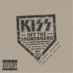 KISS／オフ・ザ・サウンドボード：ポキプシー、NY 1984 (初回限定) 【CD】