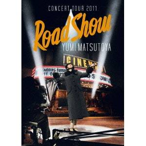 松任谷由実／CONCERT TOUR 2011 Road Show 【DVD】