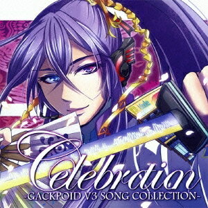 神威がくぽ／Celebration 〜GACKPOID V3 SONG COLLECTION〜 【CD+DVD】