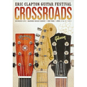 エリック・クラプトン／クロスロード・ギター・フェスティヴァル 2013 【DVD】