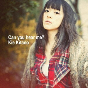 北乃きい／Can you hear me？ 【CD+DVD】