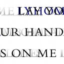 ブンブンサテライツ／LAY YOUR HANDS ON ME《通常盤》 【CD】