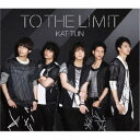KAT-TUN/TO THE LIMIT 【CD】