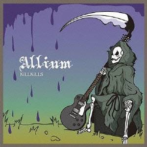 KiLLKiLLS／Allium 【CD】