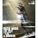 三浦大知／DAICHI MIURA LIVE 2012 D.M. in BUDOKAN 【Blu-ray】