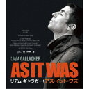 リアム・ギャラガー/リアム・ギャラガー:アズ・イット・ワズ 【Blu-ray】