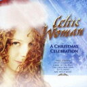 ケルティック・ウーマン/クリスマス・セレブレーション 【CD】