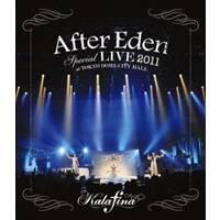 Kalafina After Eden Special LIVE 2011 at TOKYO DOME CITY HALL 【Blu-ray】