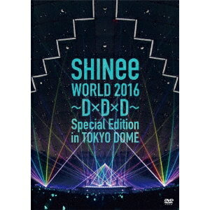 SHINee／SHINee WORLD 2016 〜D×D×D〜 Special Edition in TOKYO DOME 【DVD】