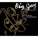 ビッグ・ジェイ・マクニーリー with BLOODEST SAXOPHONE/ライヴ・イン・ジャパン 【CD】