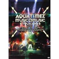 Aqua Timez Music 4 Music tour 2010 【DVD】