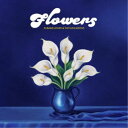 DURAND JONES & THE INDICATIONS/FLOWERS 【CD】