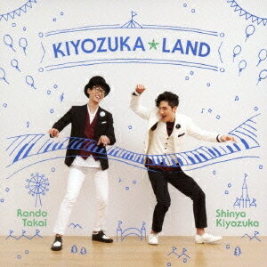 清塚信也×高井羅人／KIYOZUKA☆LAND-キヨヅカ☆ランド- 【CD+DVD】