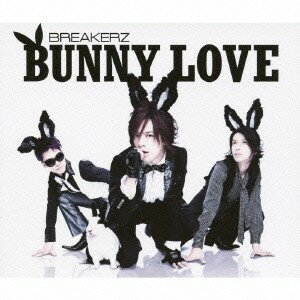 BREAKERZ／BUNNY LOVE／REAL LOVE 2010 【CD】
