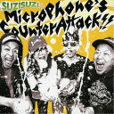 SUZISUZI／Microphone’s Counter Attack！！ 【CD】