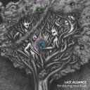 LAST ALLIANCE／for staying real BLUE. 【CD】