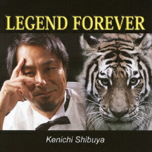 渋谷ケンイチ／LEGEND FOREVER 【CD】