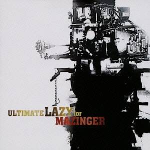 ULTIMATE LAZY for MAZINGER／感じてKnight 【CD】