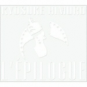 KYOSUKE HIMURO／L’EPILOGUE (初回限定) 【CD】