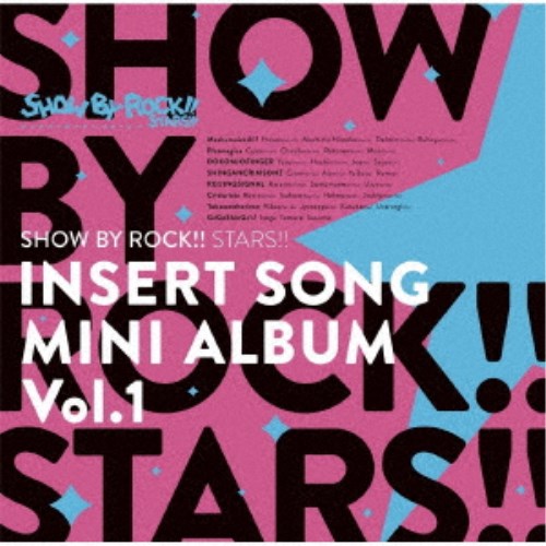 SHOW BY ROCK！！STARS！！／TVアニメ「SHOW BY ROCK！！STARS！！」挿入歌ミニアルバム Vol.1 【CD】