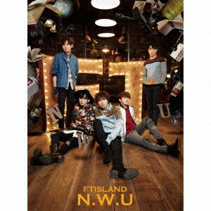 FTISLAND／N.W.U《初回限定盤A》 (初回限定) 【CD+DVD】