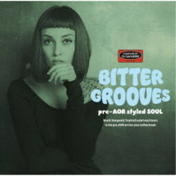 (V.A.)／BITTER GROOVES -pre-AOR styled SOUL- 【CD】