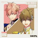 如月恋(CV:増田俊樹)/「ツキウタ。」キャラクターCD 5thシーズン3 如月恋&神無月郁「REBUILD」 【CD】