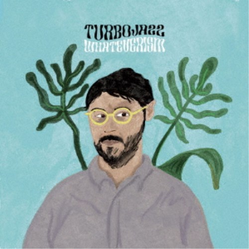 TURBOJAZZWHATEVERISM CD