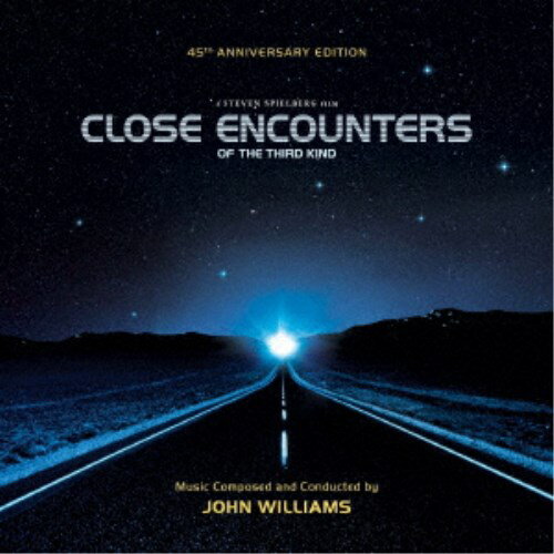 JOHN WILLIAMS／オリジナル・サウンドトラック 未知との遭遇(45周年記念盤)《数量限定生産盤》 (初回限定) 【CD】