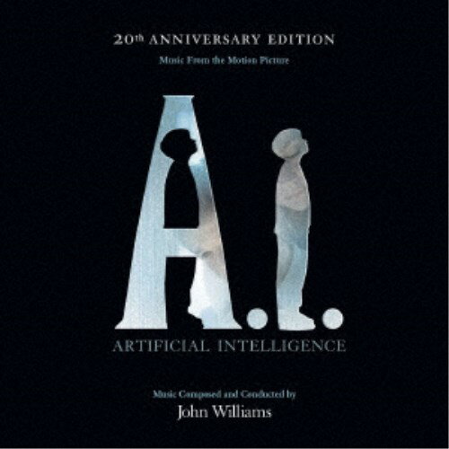 ジョン・ウィリアムス／オリジナル・サウンドトラック A.I. 映画公開20周年記念限定盤《数量限定盤》 (初回限定) 【CD】