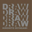 HIROHITO MIYAGAMI／DRAW 