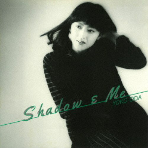 小田陽子／Shadow ＆ Me (＋8) 【CD】